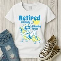 Retired And Finally A Morning Person Gift Women's T-Shirt thumb 3