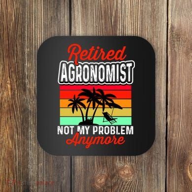Retired AGRONOMIST Funny Coaster