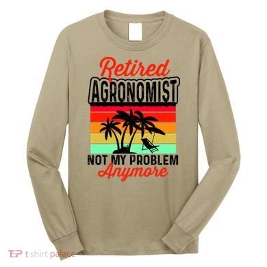Retired AGRONOMIST Funny Long Sleeve Shirt