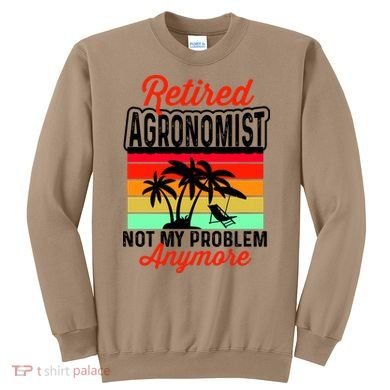 Retired AGRONOMIST Funny Sweatshirt