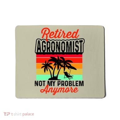 Retired AGRONOMIST Funny Mousepad