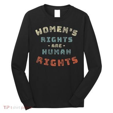 Rights Are Human Rights Feminist Long Sleeve Shirt