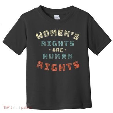 Rights Are Human Rights Feminist Toddler T-Shirt