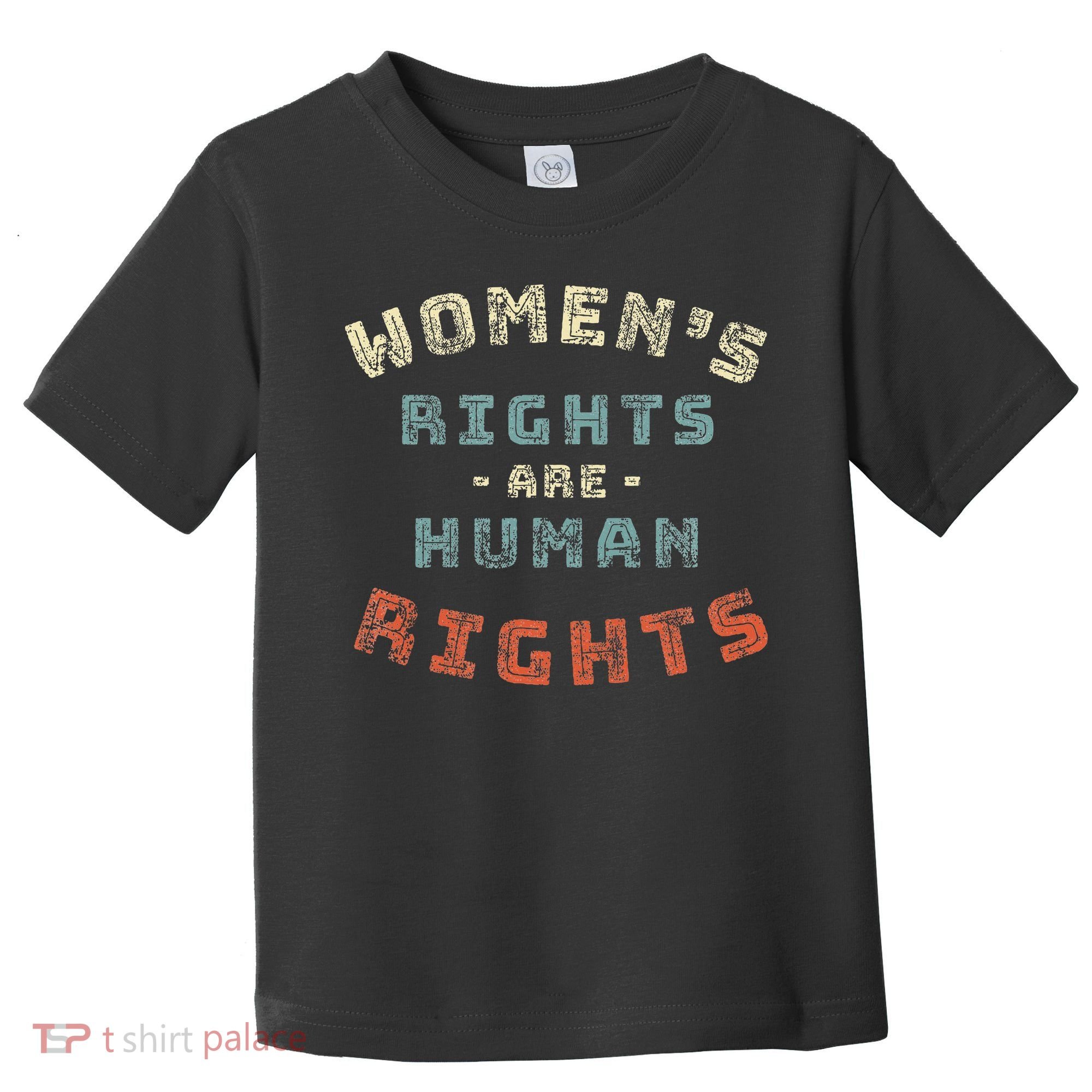 Rights Are Human Rights Feminist Toddler T-Shirt