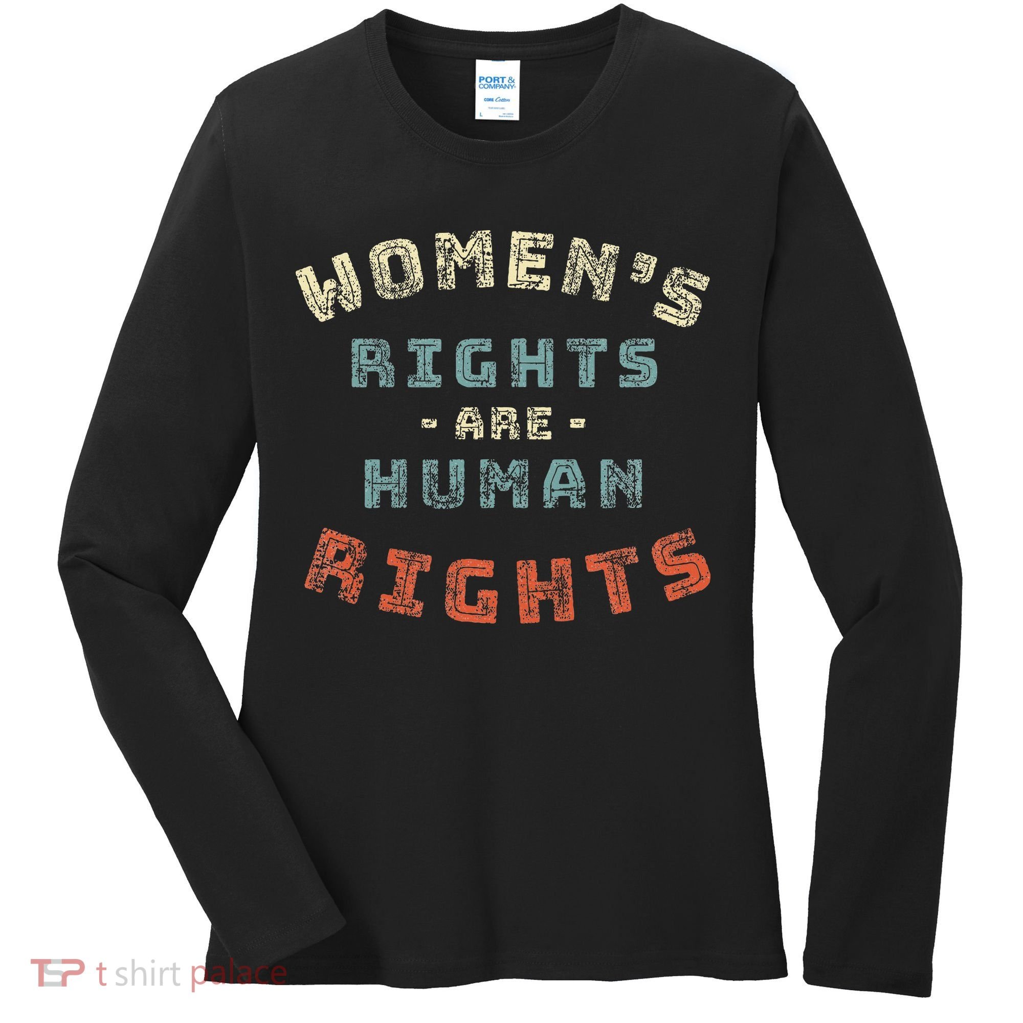 Rights Are Human Rights Feminist Women's Long Sleeve Shirt