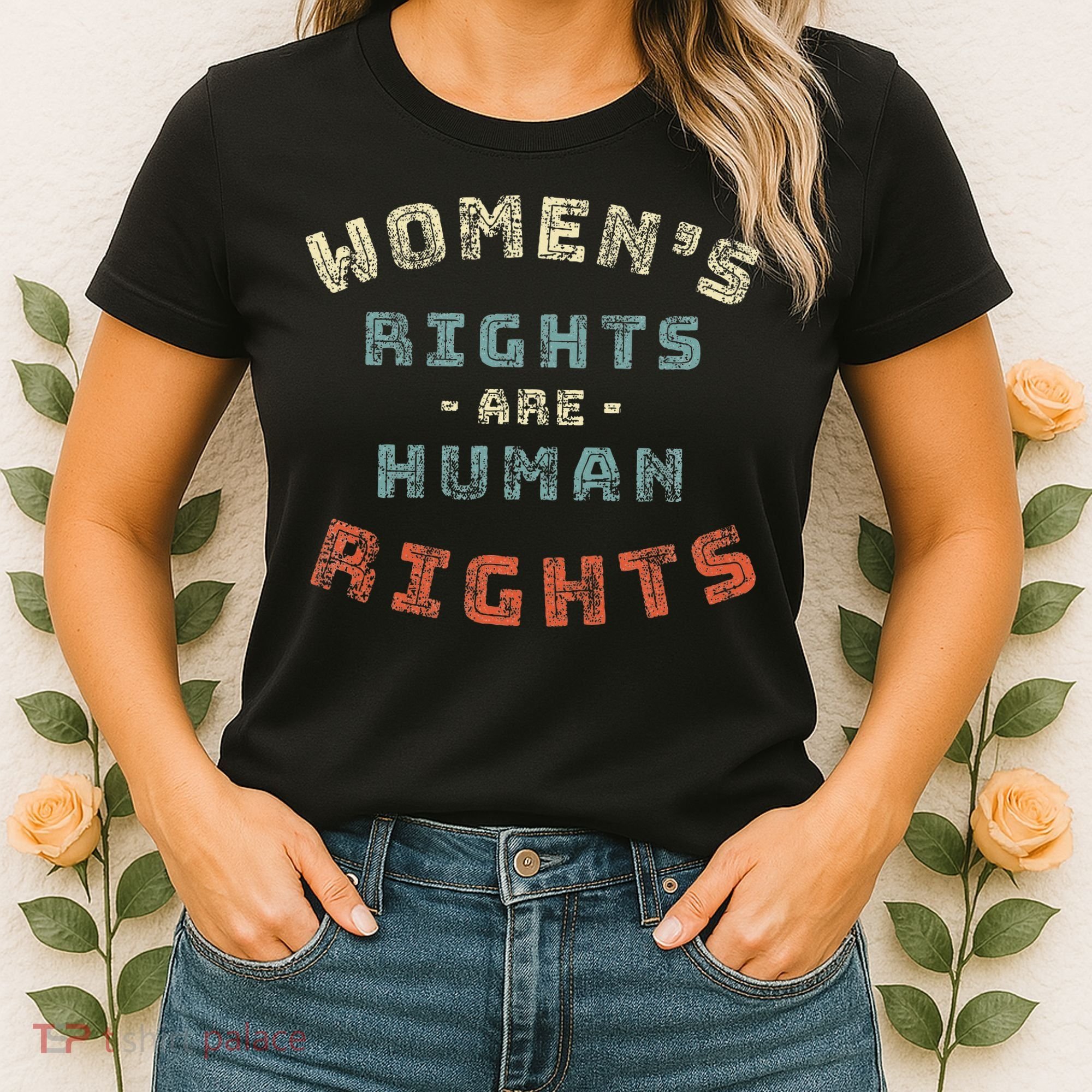 Rights Are Human Rights Feminist Women's T-Shirt