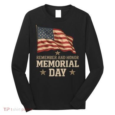 Remember and Honor Memorial Day Long Sleeve Shirt