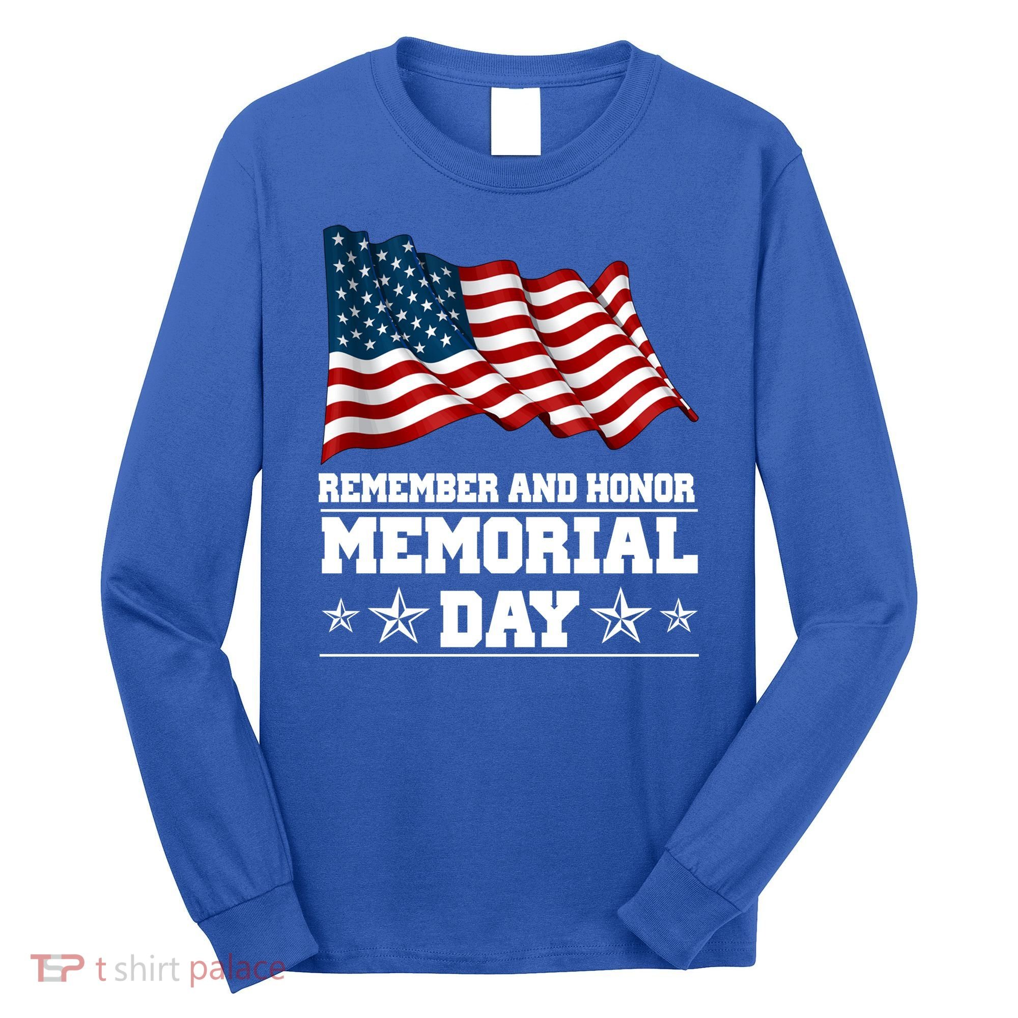 Remember And Honor Memorial Day Patriot Long Sleeve Shirt