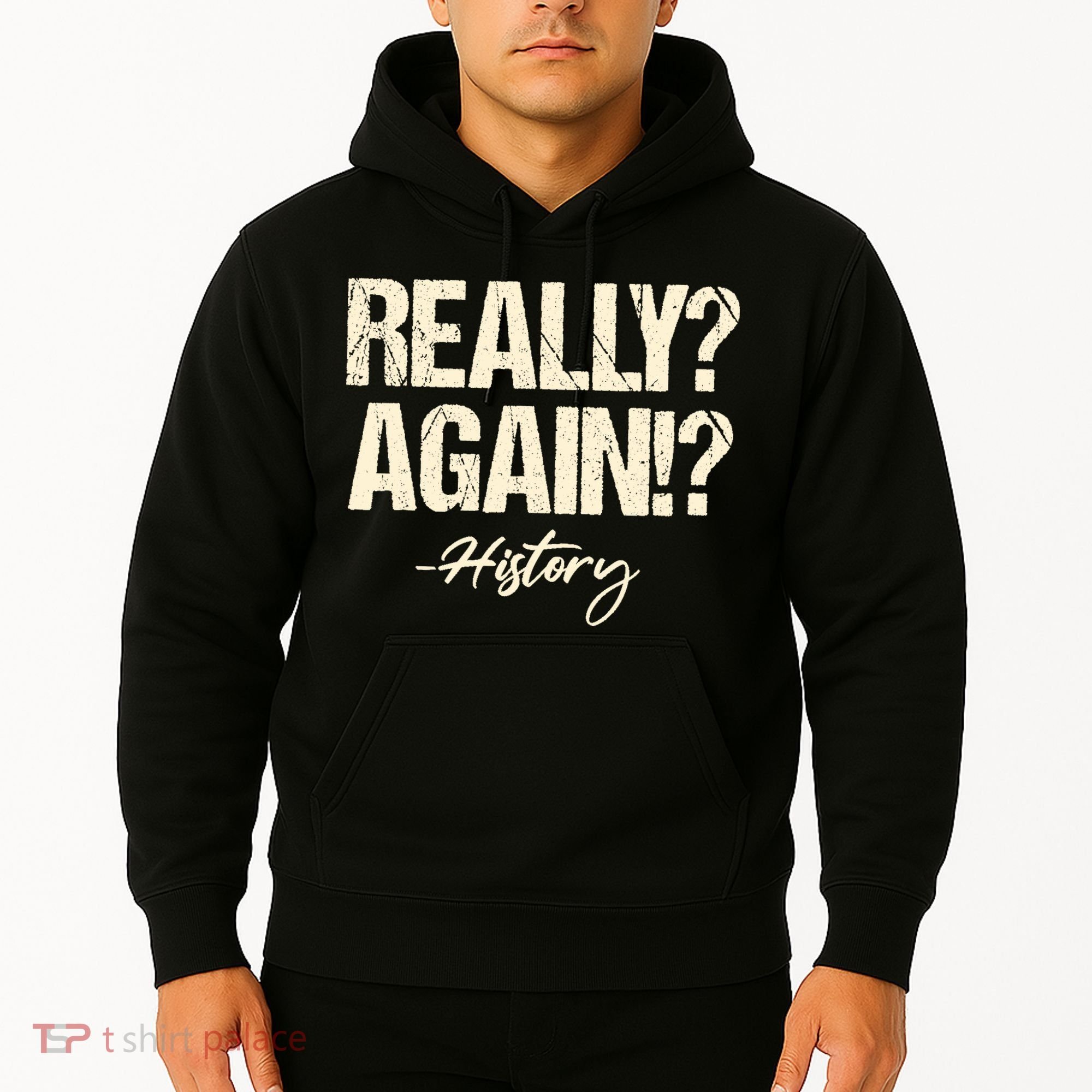 Really? Again!? History Teacher Historical Book Student Hoodie