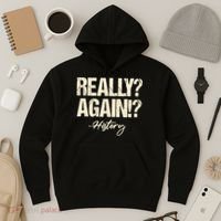 Really? Again!? History Teacher Historical Book Student Hoodie thumb 3