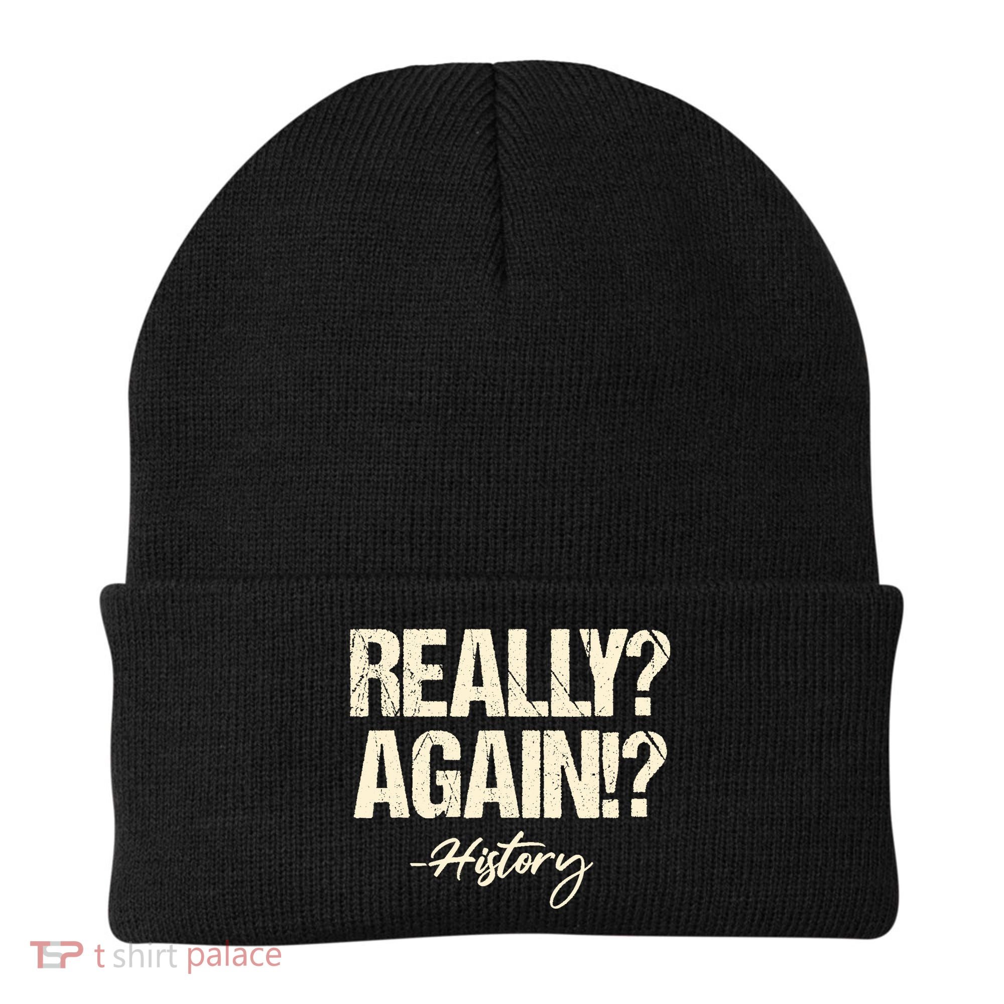 Really? Again!? History Teacher Historical Book Student Beanie
