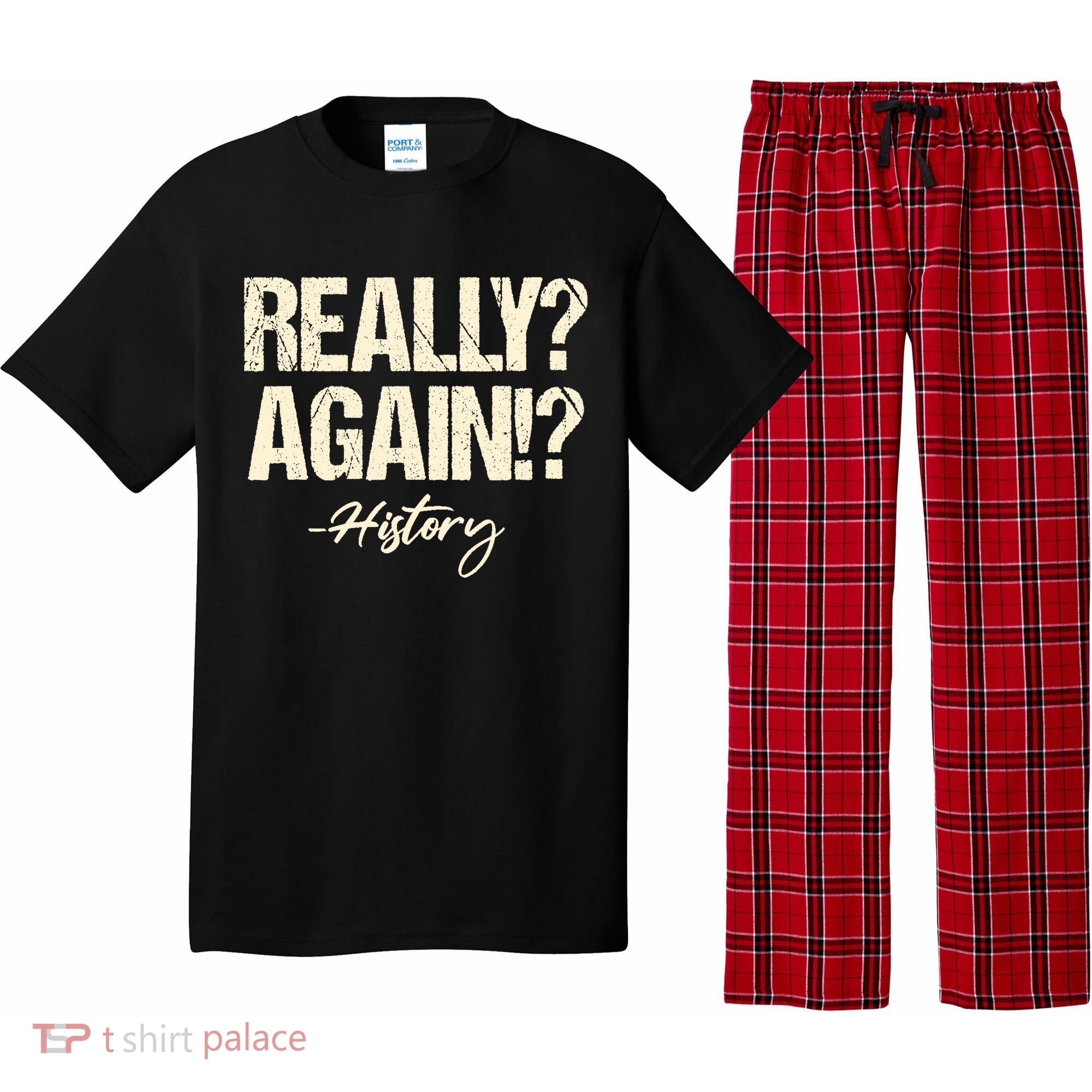 Really? Again!? History Teacher Historical Book Student Pajama Set