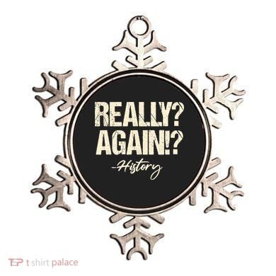 Really? Again!? History Teacher Historical Book Student Ornament