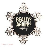Really? Again!? History Teacher Historical Book Student Ornament thumb 0