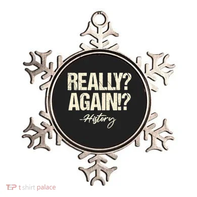 Really? Again!? History Teacher Historical Book Student Ornament