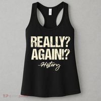 Really? Again!? History Teacher Historical Book Student Women's Tank Top thumb 3