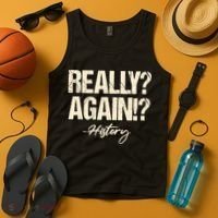 Really? Again!? History Teacher Historical Book Student Tank Top thumb 4