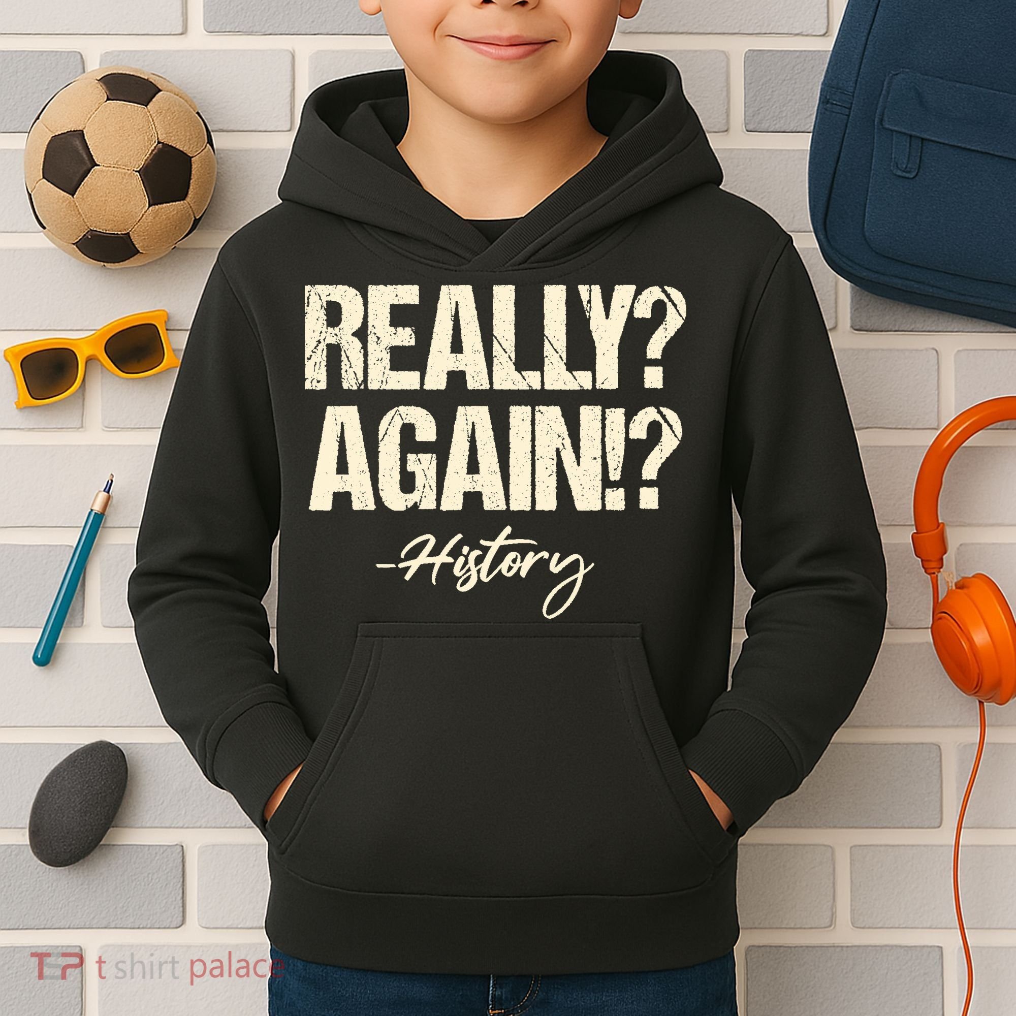 Really? Again!? History Teacher Historical Book Student Kids Hoodie