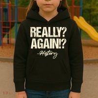 Really? Again!? History Teacher Historical Book Student Kids Hoodie thumb 3