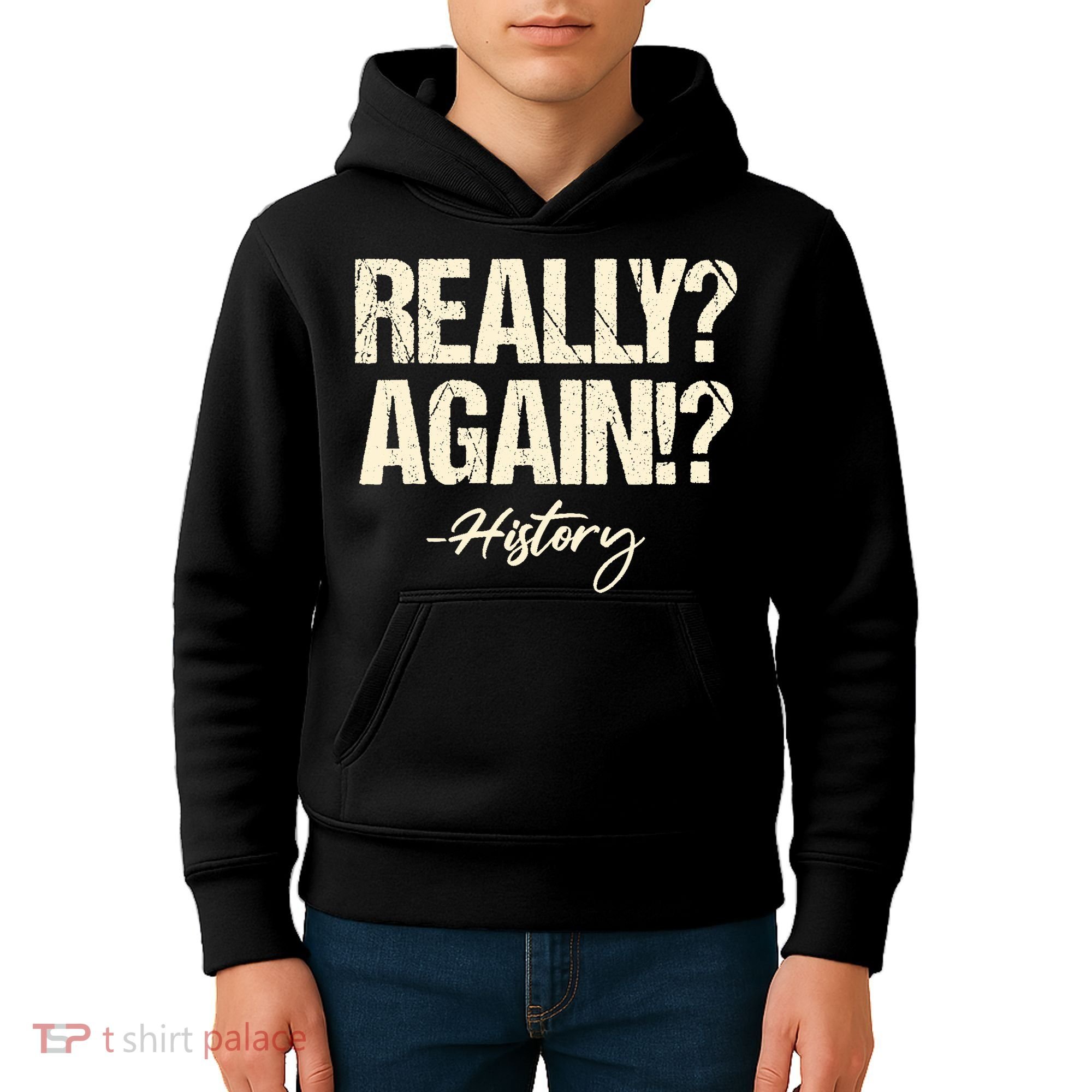 Really? Again!? History Teacher Historical Book Student Kids Hoodie