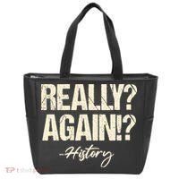 Really? Again!? History Teacher Historical Book Student Tote Bag thumb 0