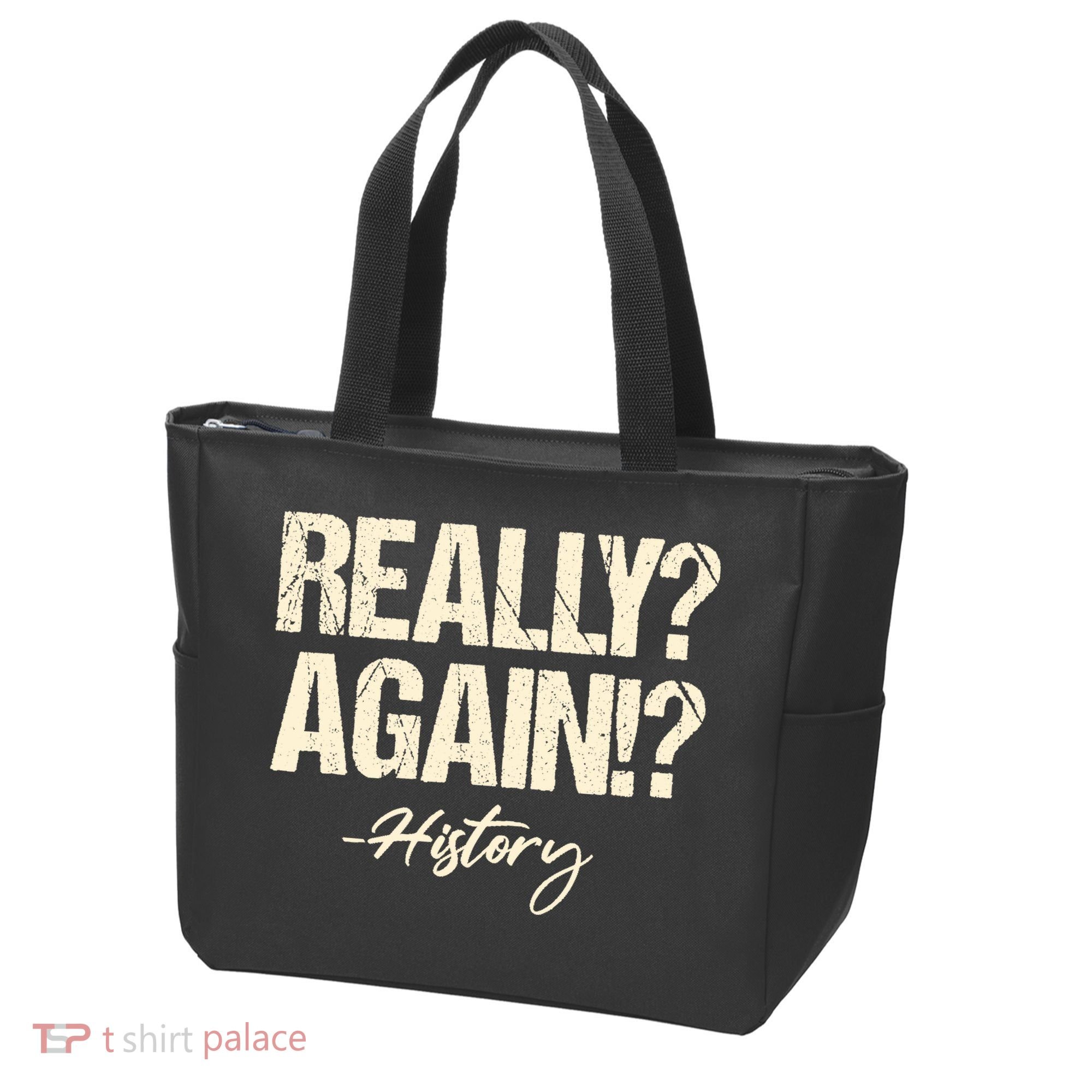 Really? Again!? History Teacher Historical Book Student Tote Bag