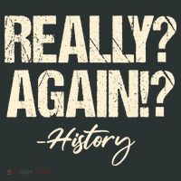 Really? Again!? History Teacher Historical Book Student Infant Baby Jersey Bodysuit thumb 2