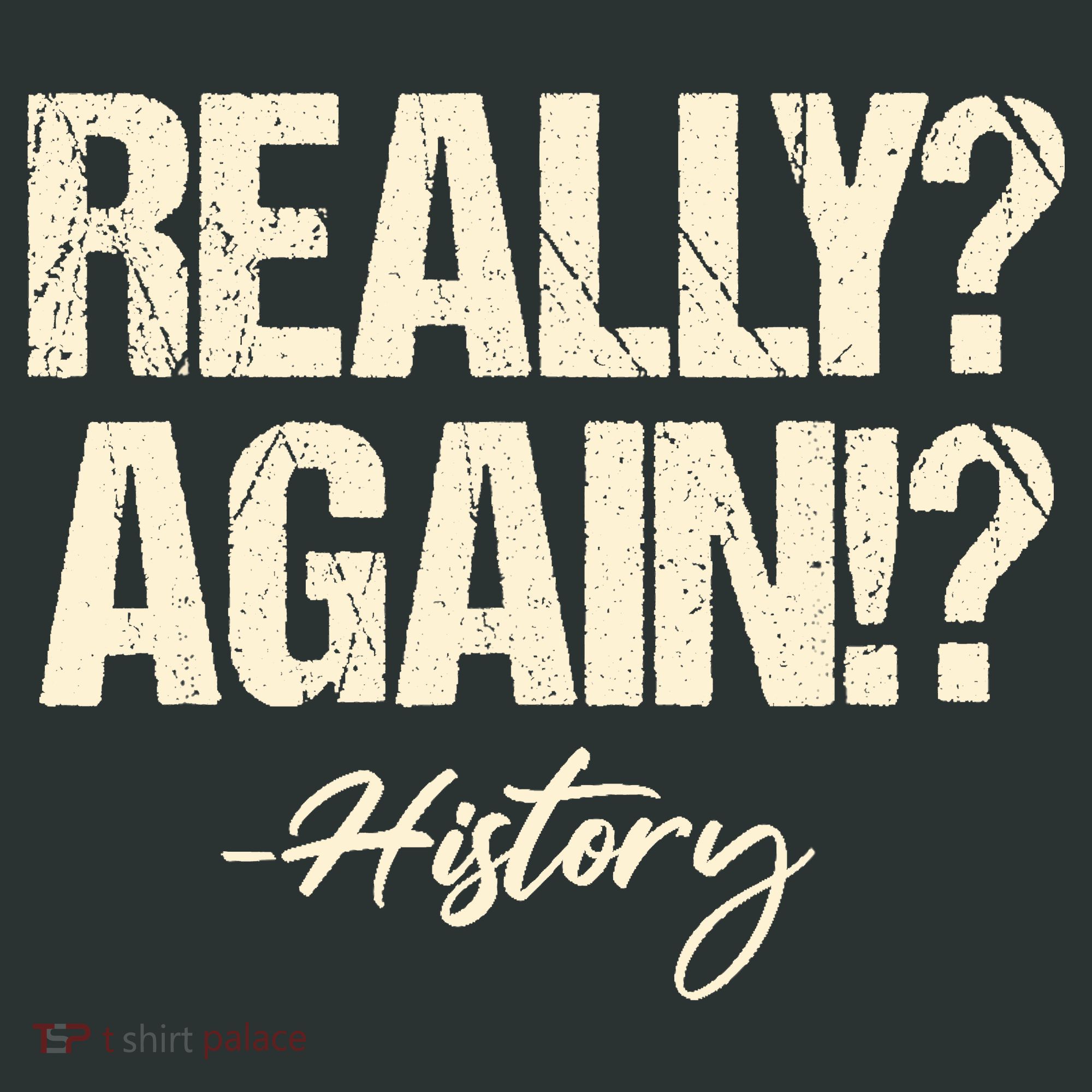 Really? Again!? History Teacher Historical Book Student Infant Baby Jersey Bodysuit