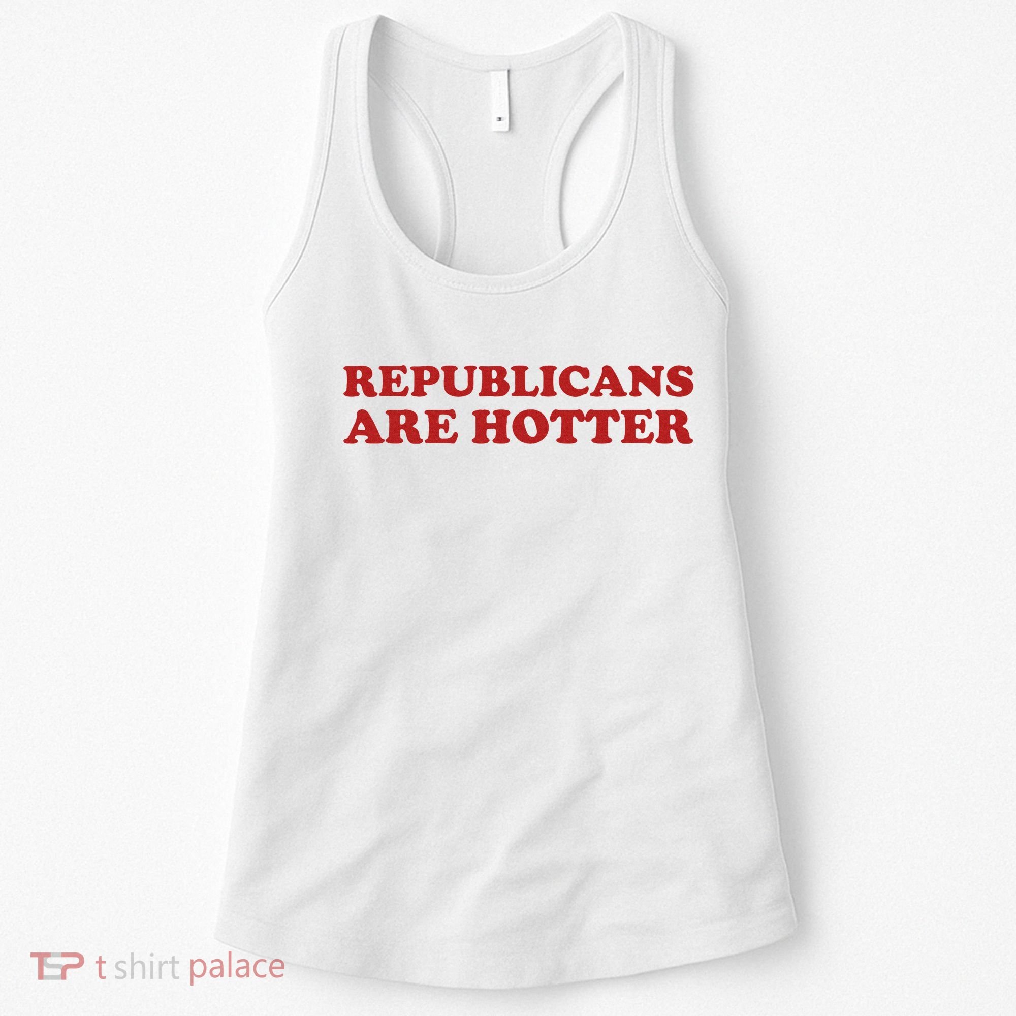 Republicans Are Hotter Political Saying American Voice Women's Tank Top