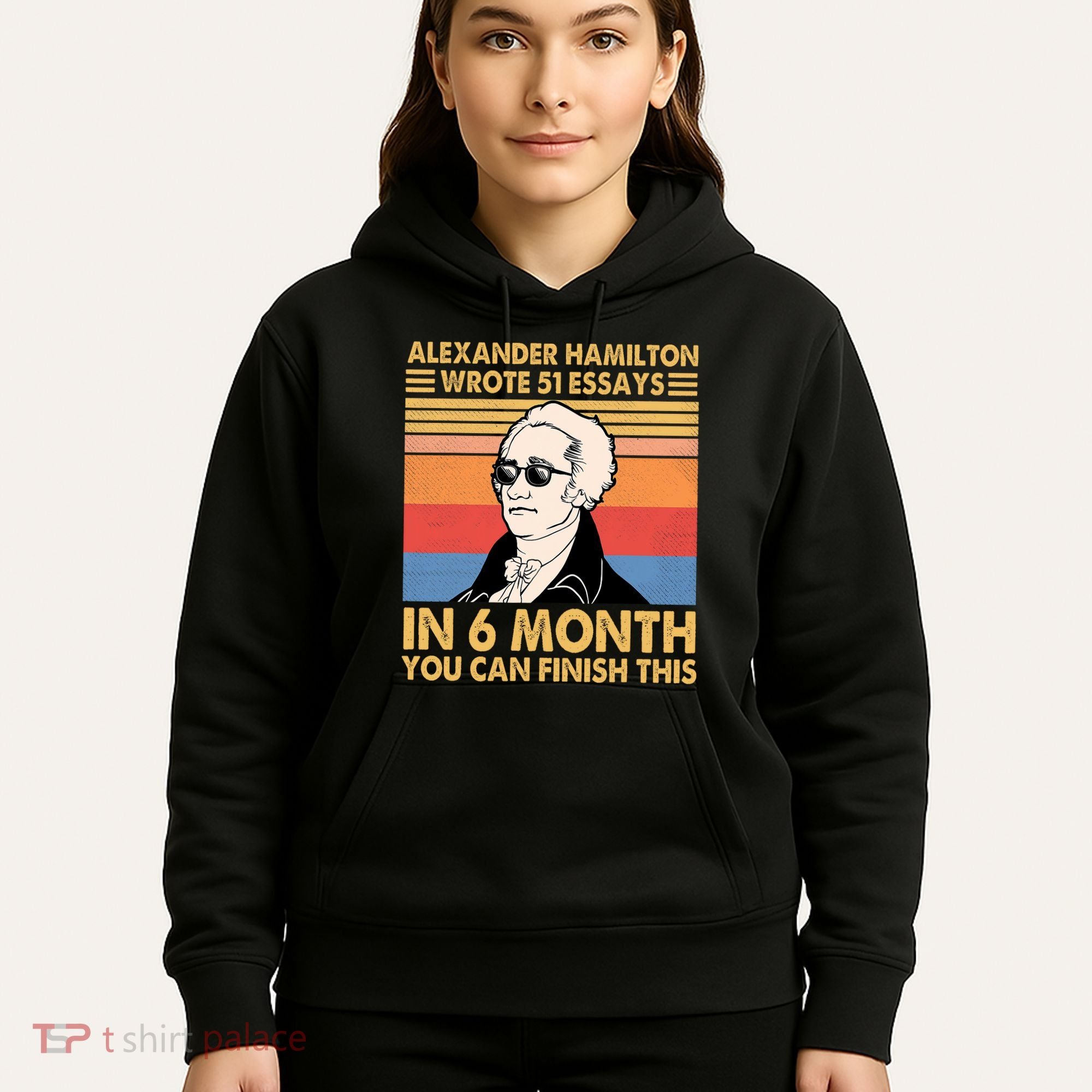 Retro Alexander Hamilton Wrote 51 Essays In 6 Months Hoodie