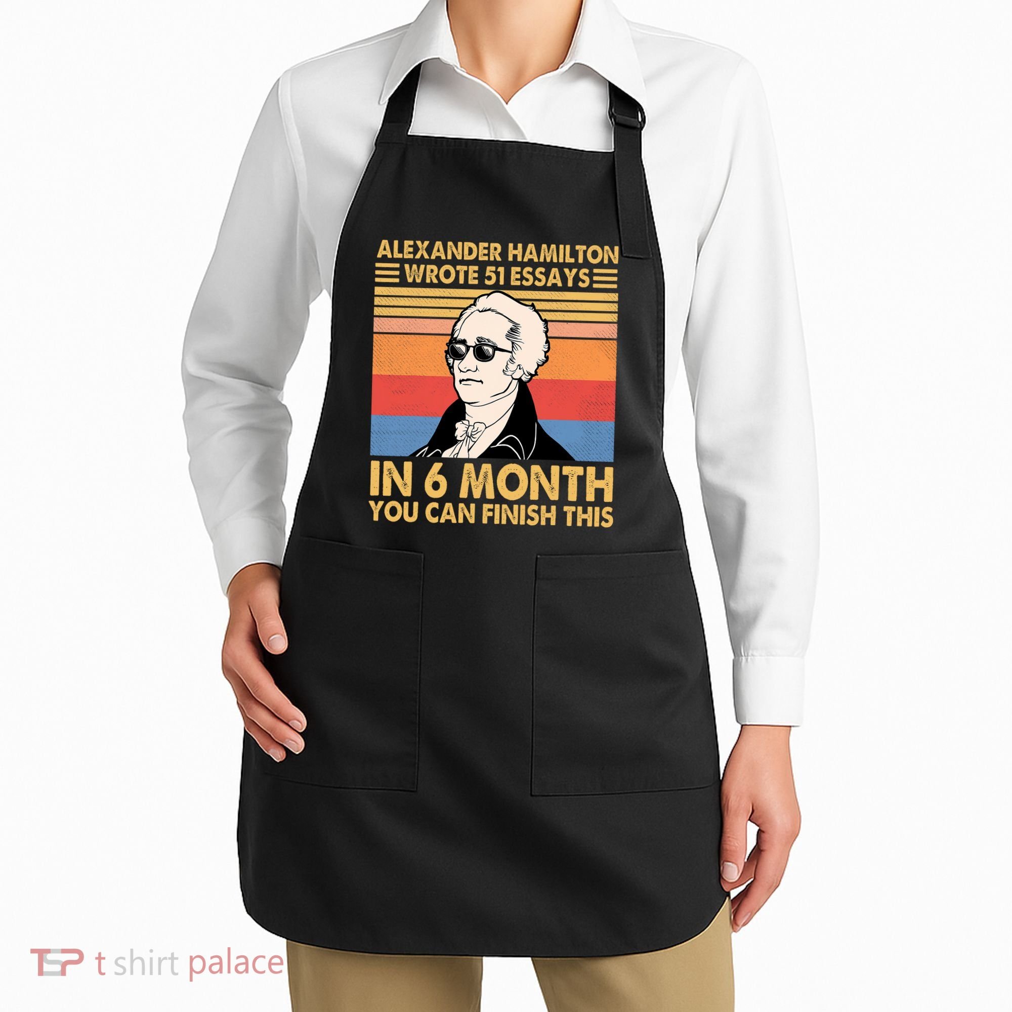 Retro Alexander Hamilton Wrote 51 Essays In 6 Months Apron