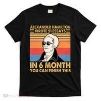 Retro Alexander Hamilton Wrote 51 Essays In 6 Months T-Shirt thumb 0