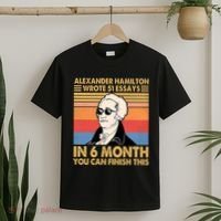 Retro Alexander Hamilton Wrote 51 Essays In 6 Months T-Shirt thumb 2
