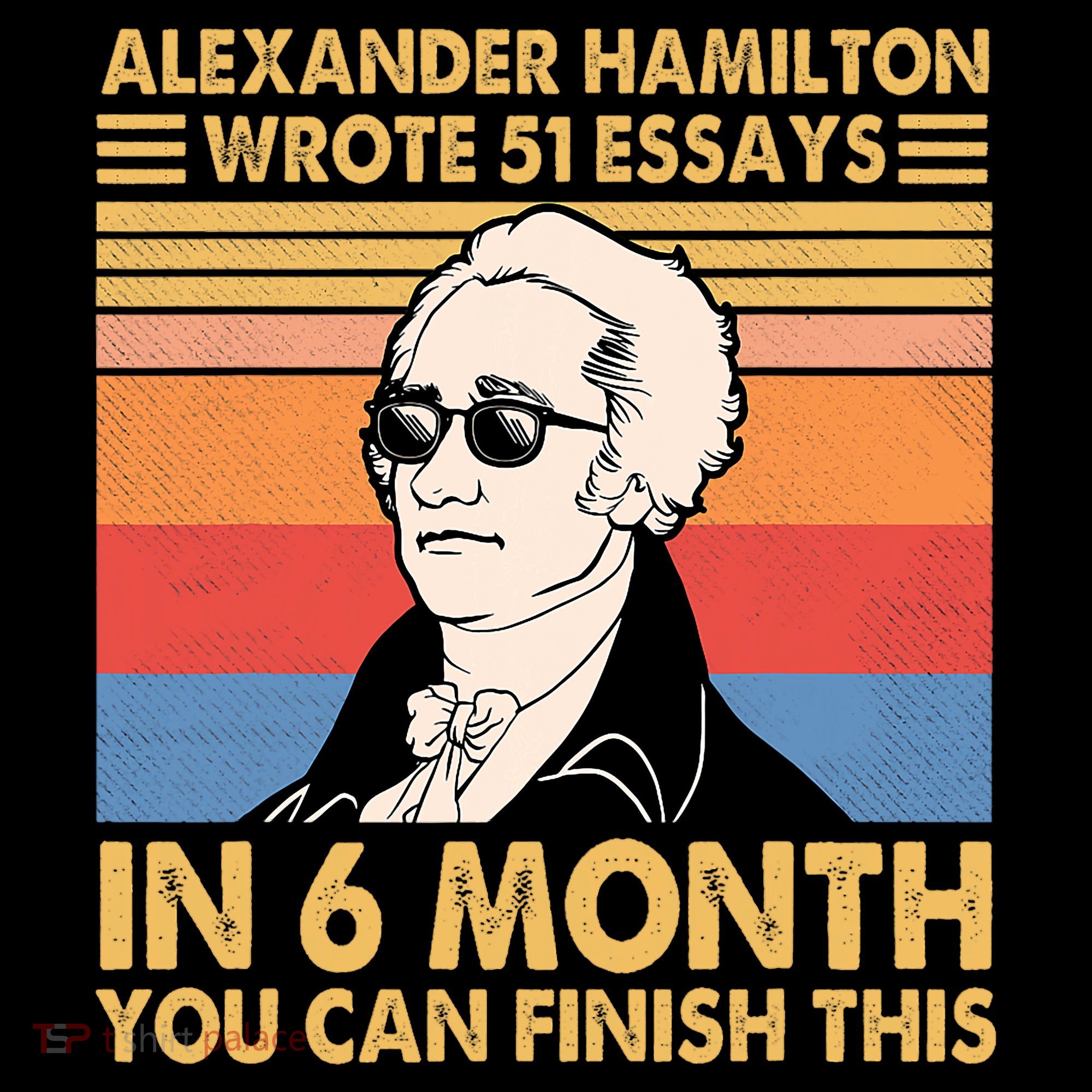 Retro Alexander Hamilton Wrote 51 Essays In 6 Months Women's Hoodie
