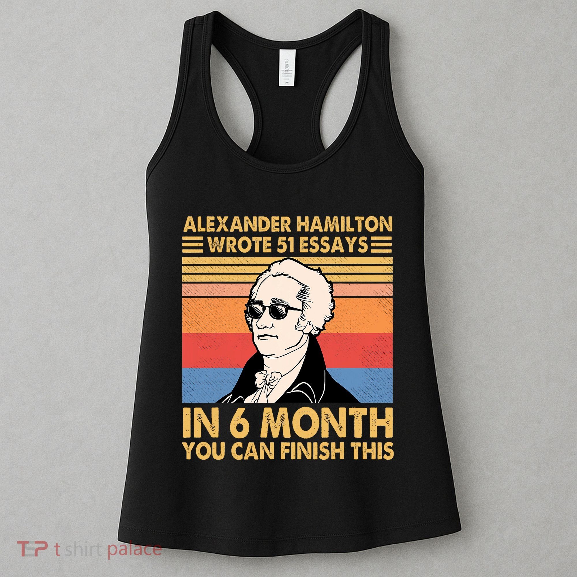 Retro Alexander Hamilton Wrote 51 Essays In 6 Months Women's Tank Top