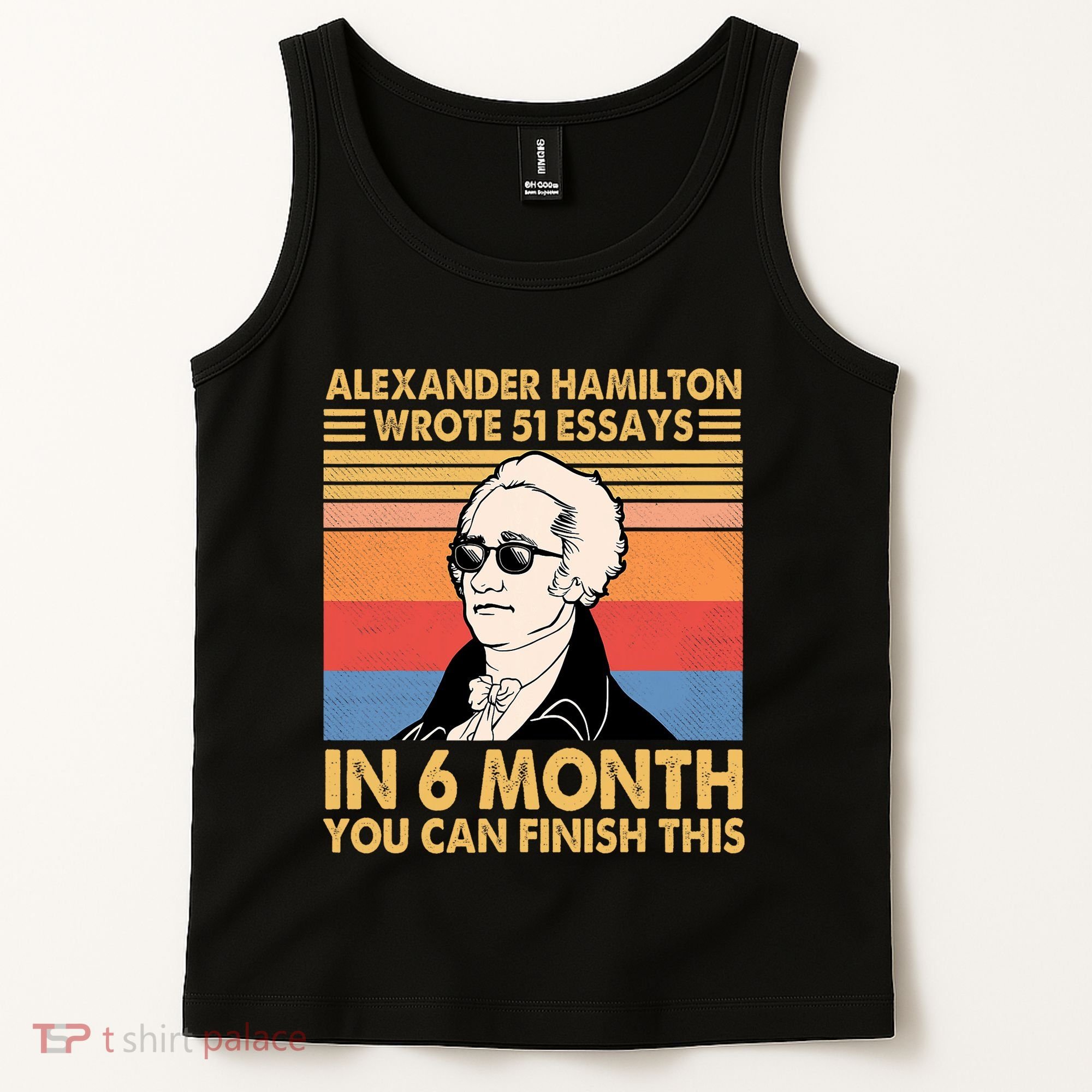 Retro Alexander Hamilton Wrote 51 Essays In 6 Months Tank Top