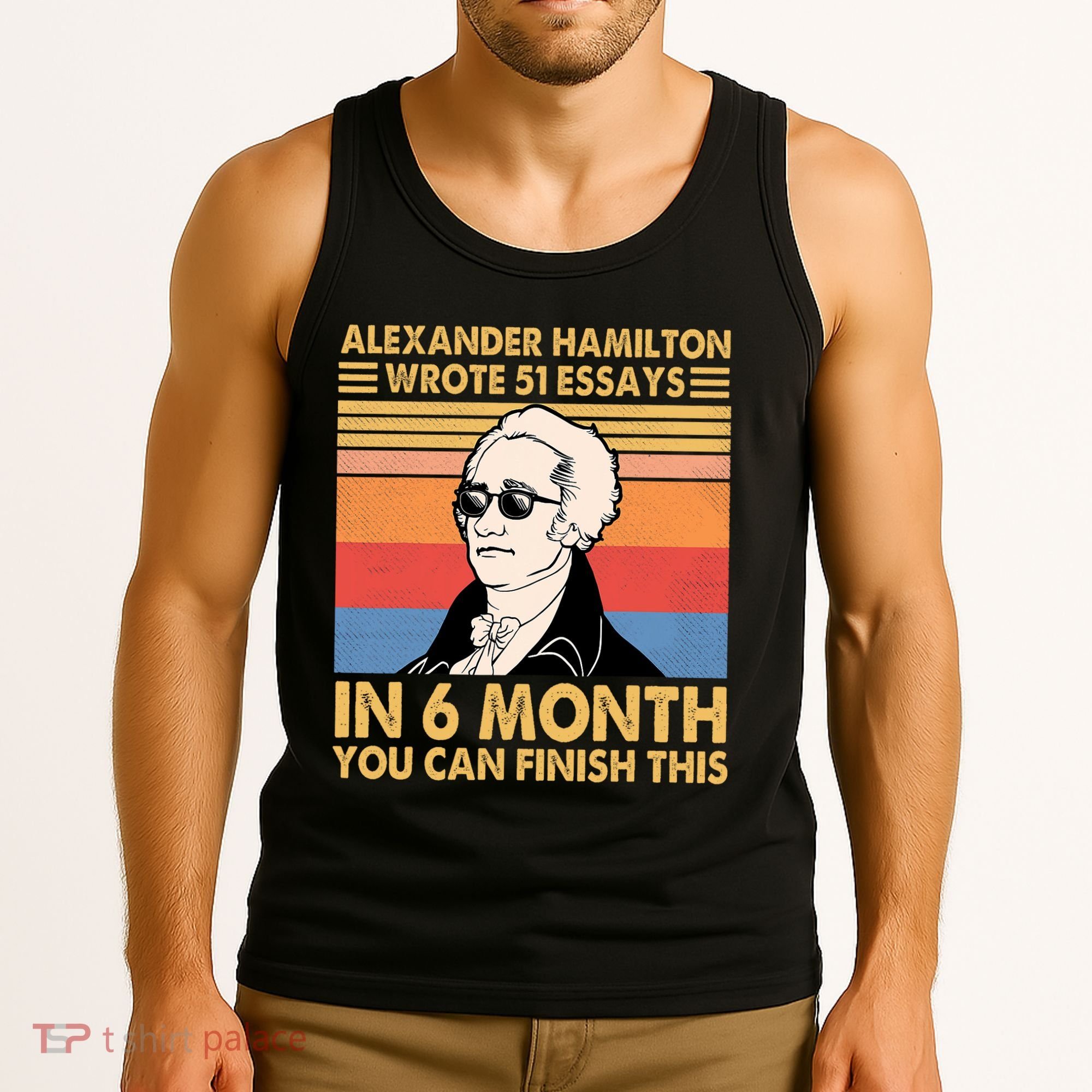 Retro Alexander Hamilton Wrote 51 Essays In 6 Months Tank Top
