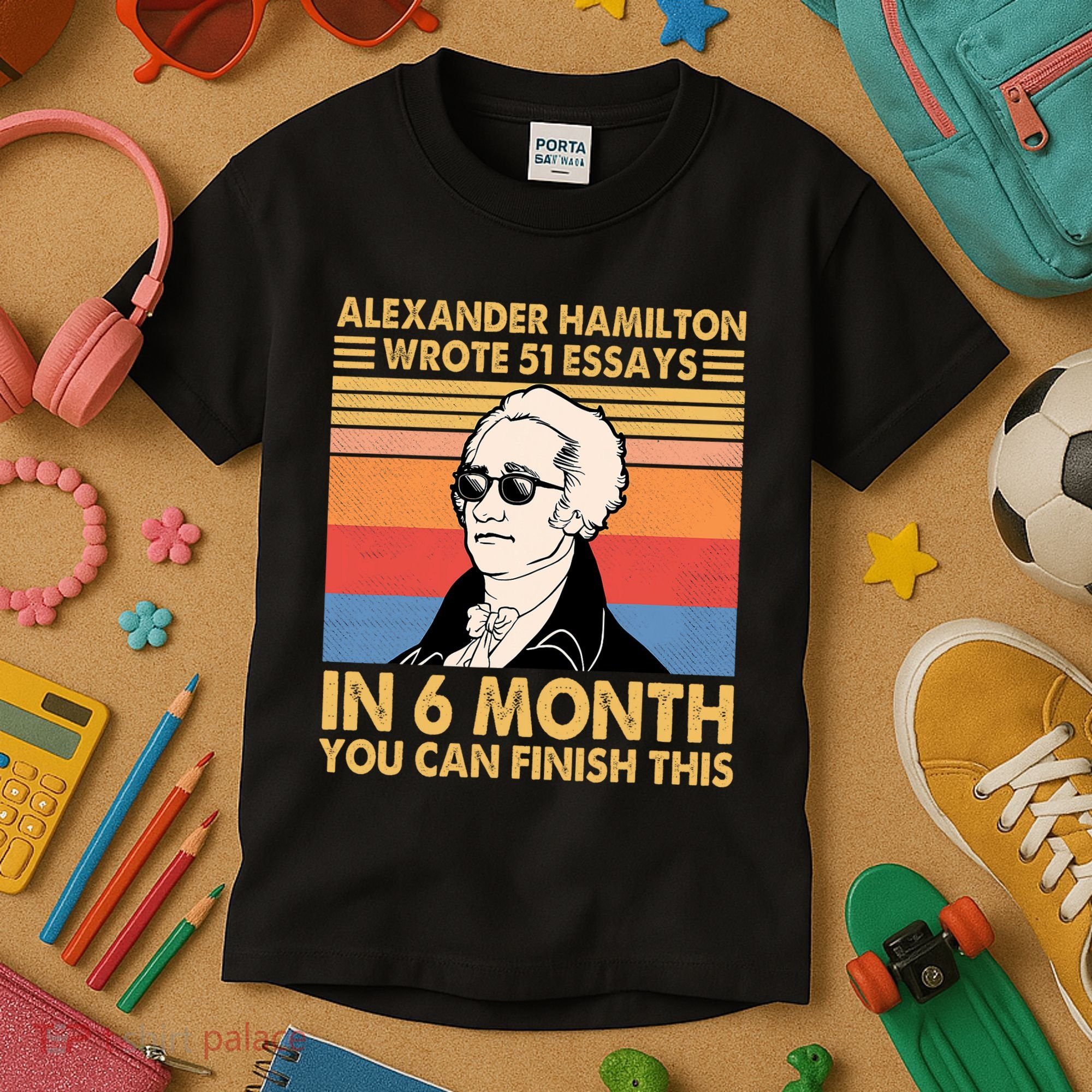 Retro Alexander Hamilton Wrote 51 Essays In 6 Months Kids T-Shirt