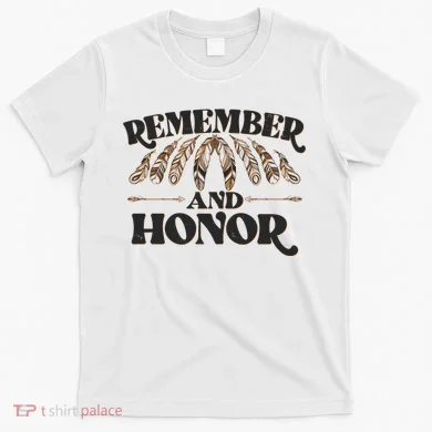Remember And Honor Every Child Matters T-Shirt