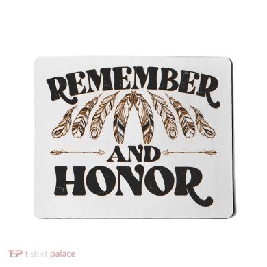 Remember And Honor Every Child Matters Mousepad