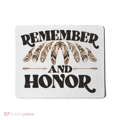 Remember And Honor Every Child Matters Mousepad