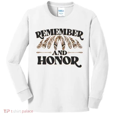 Remember And Honor Every Child Matters Kids Long Sleeve Shirt