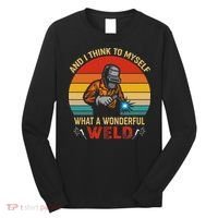 Retro And I Think To Myself What A Wonderful Weld Welding Long Sleeve Shirt thumb 0