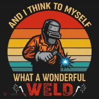 Retro And I Think To Myself What A Wonderful Weld Welding Sweatshirt thumb 3