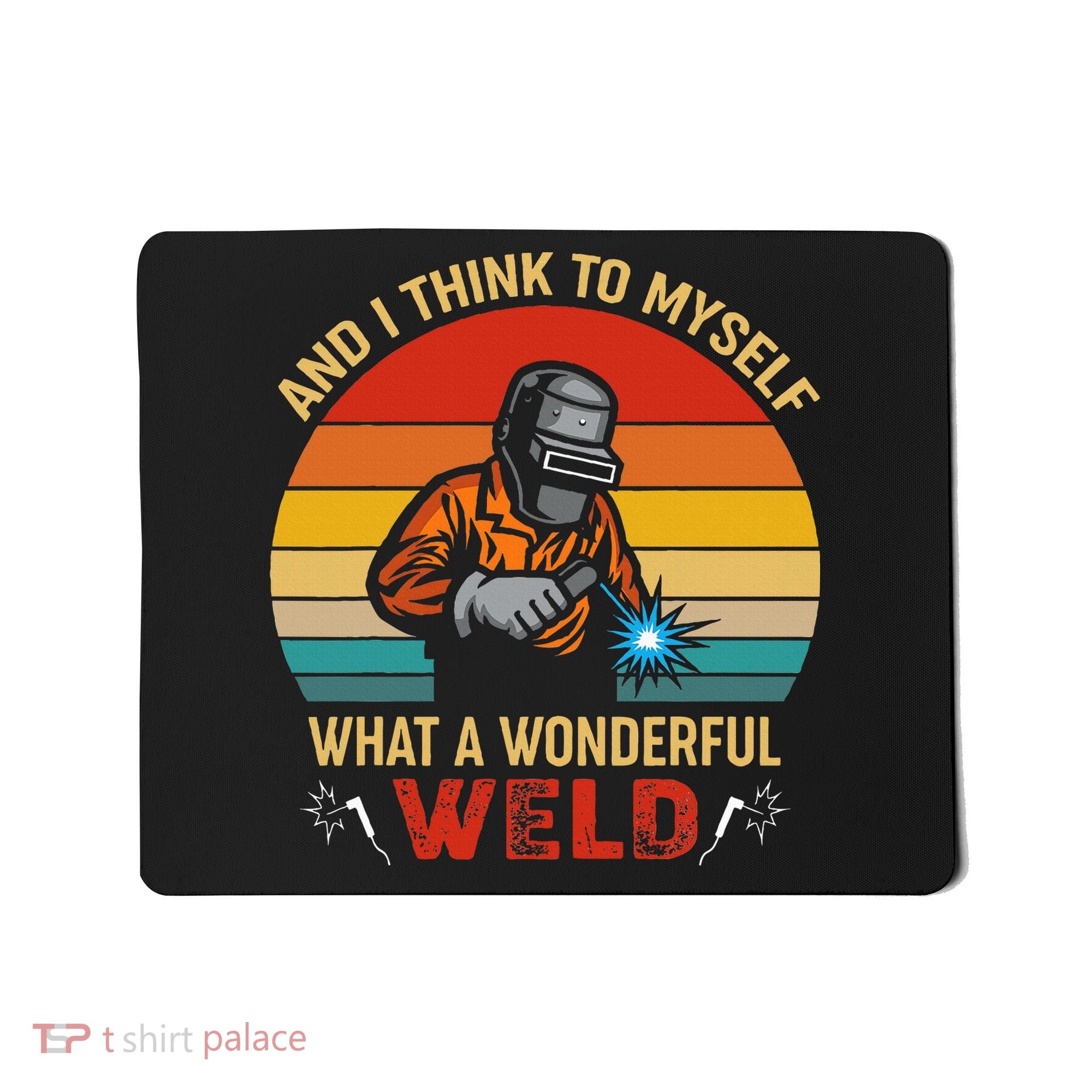 Retro And I Think To Myself What A Wonderful Weld Welding Mousepad