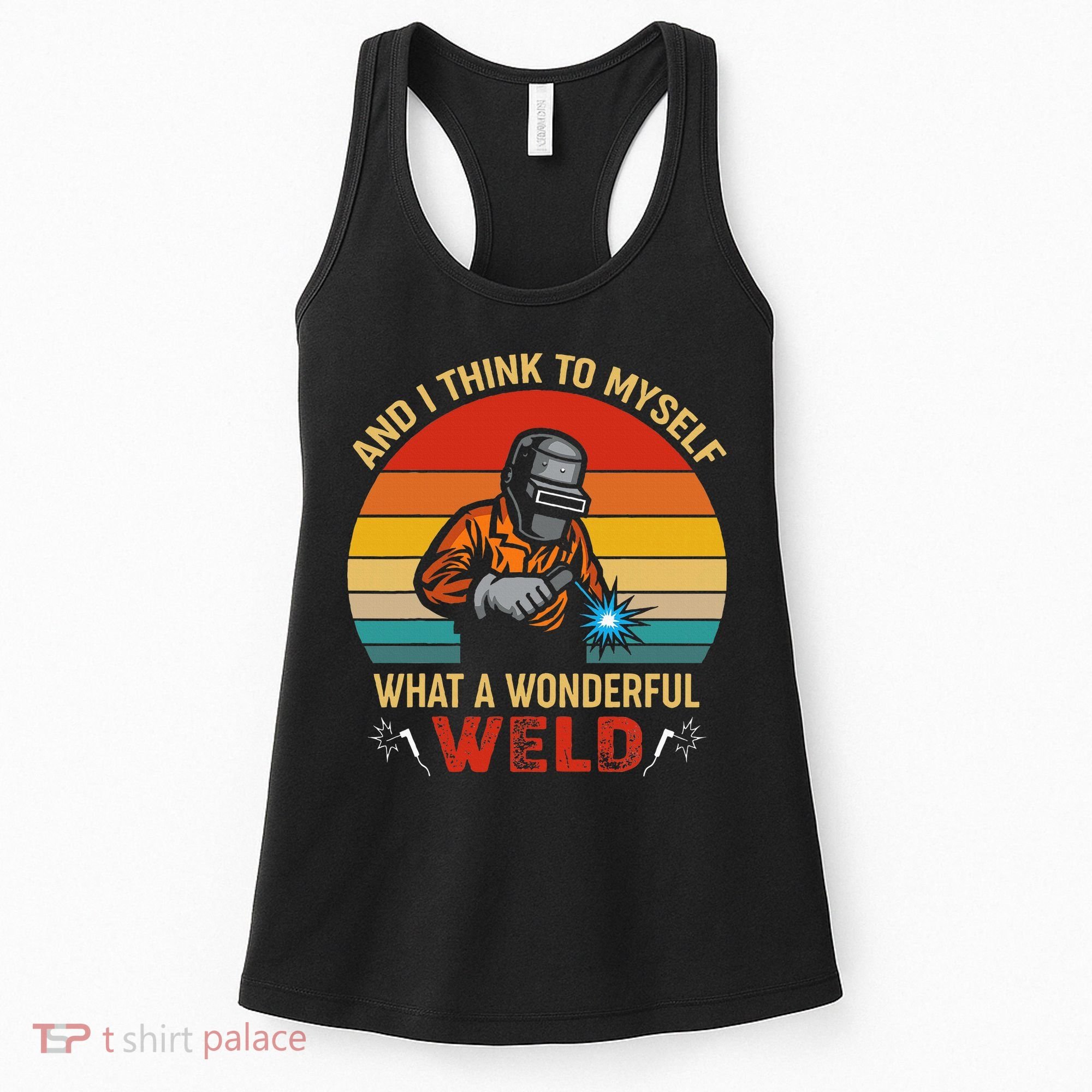 Retro And I Think To Myself What A Wonderful Weld Welding Women's Tank Top