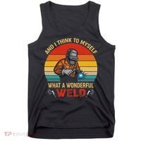 Retro And I Think To Myself What A Wonderful Weld Welding Tank Top thumb 0