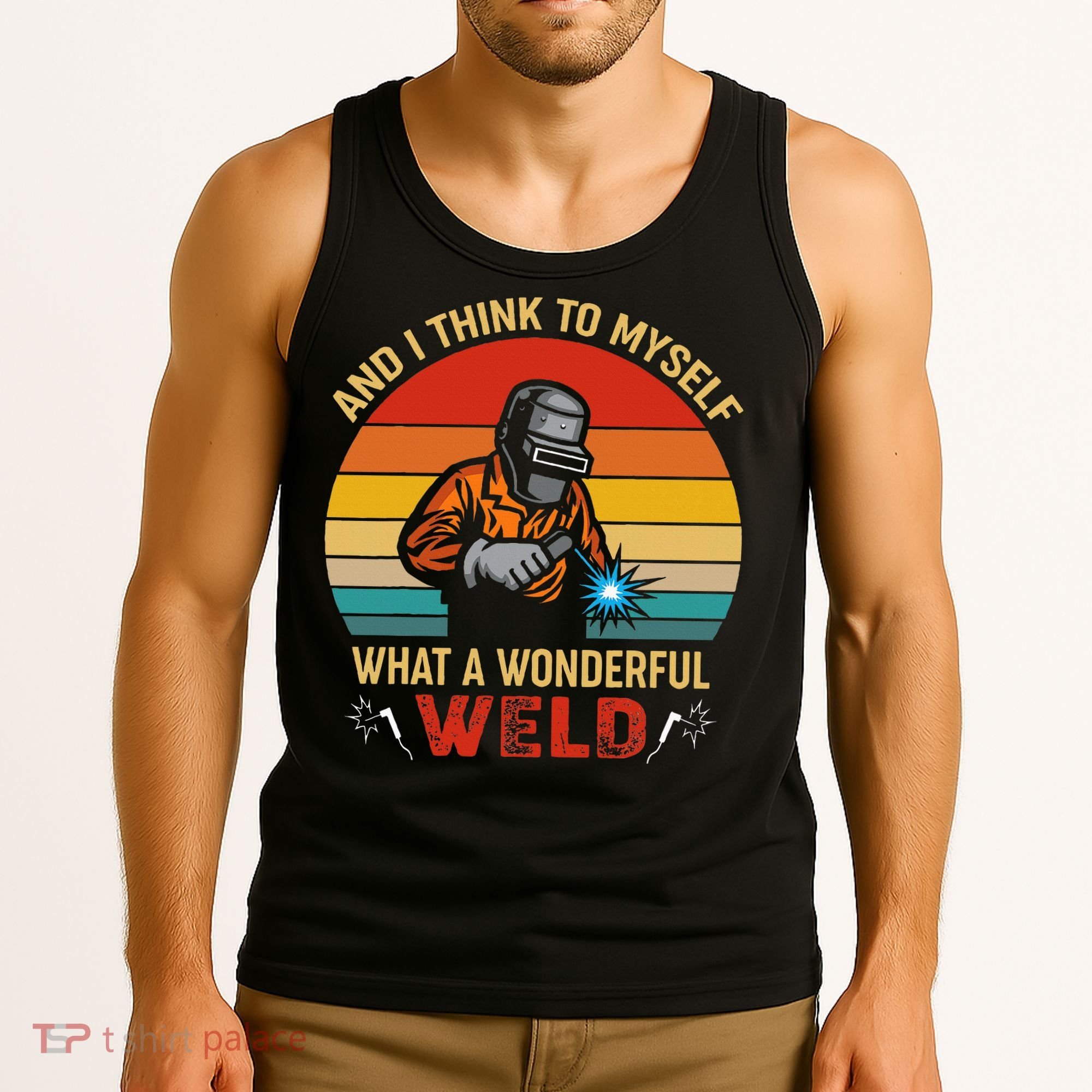 Retro And I Think To Myself What A Wonderful Weld Welding Tank Top