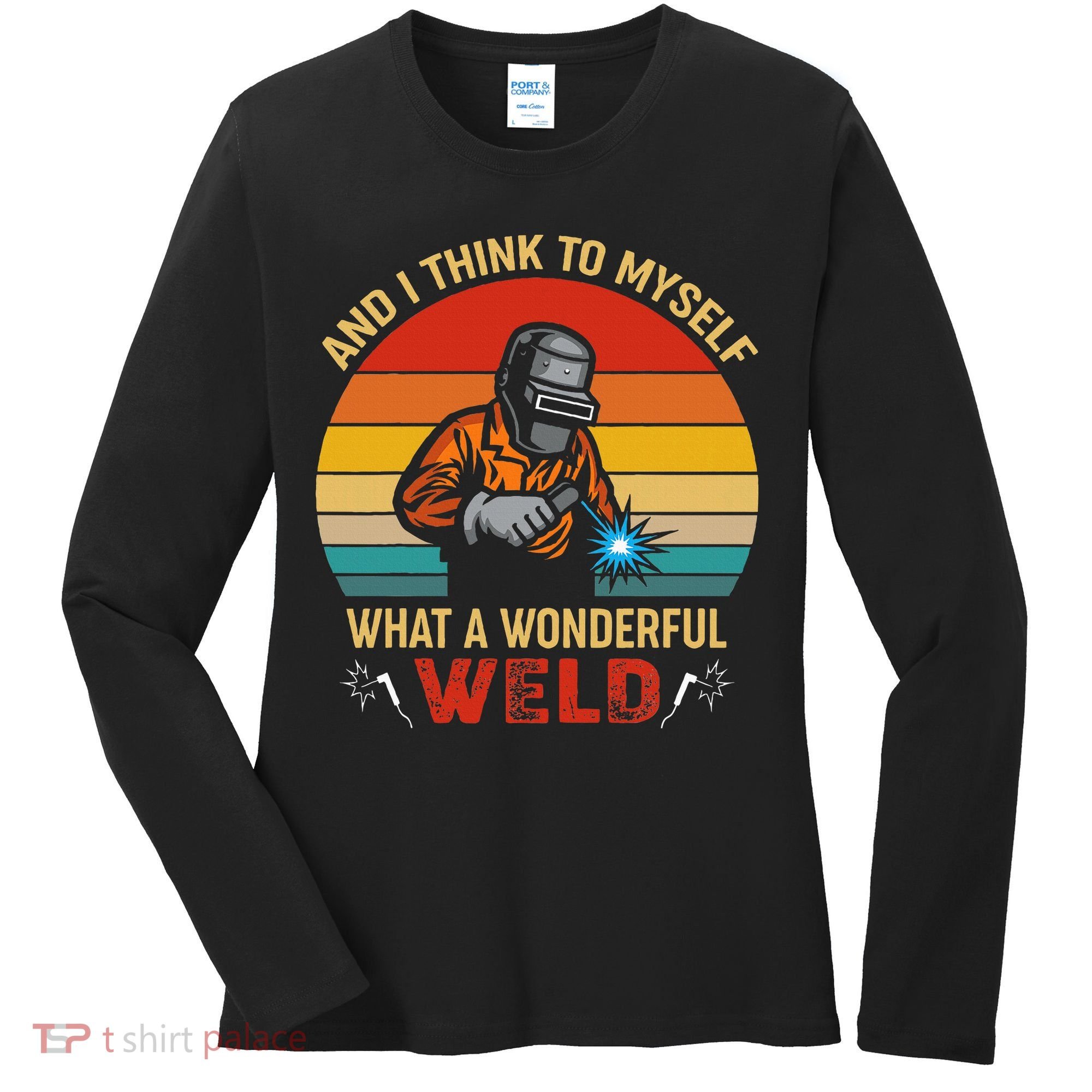 Retro And I Think To Myself What A Wonderful Weld Welding Women's Long Sleeve Shirt