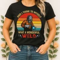 Retro And I Think To Myself What A Wonderful Weld Welding Women's T-Shirt thumb 2